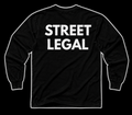 "STREET LEGAL" Long Sleeve